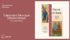 ‘Called to Serve’ Fills a Gap in Orthodox Literature